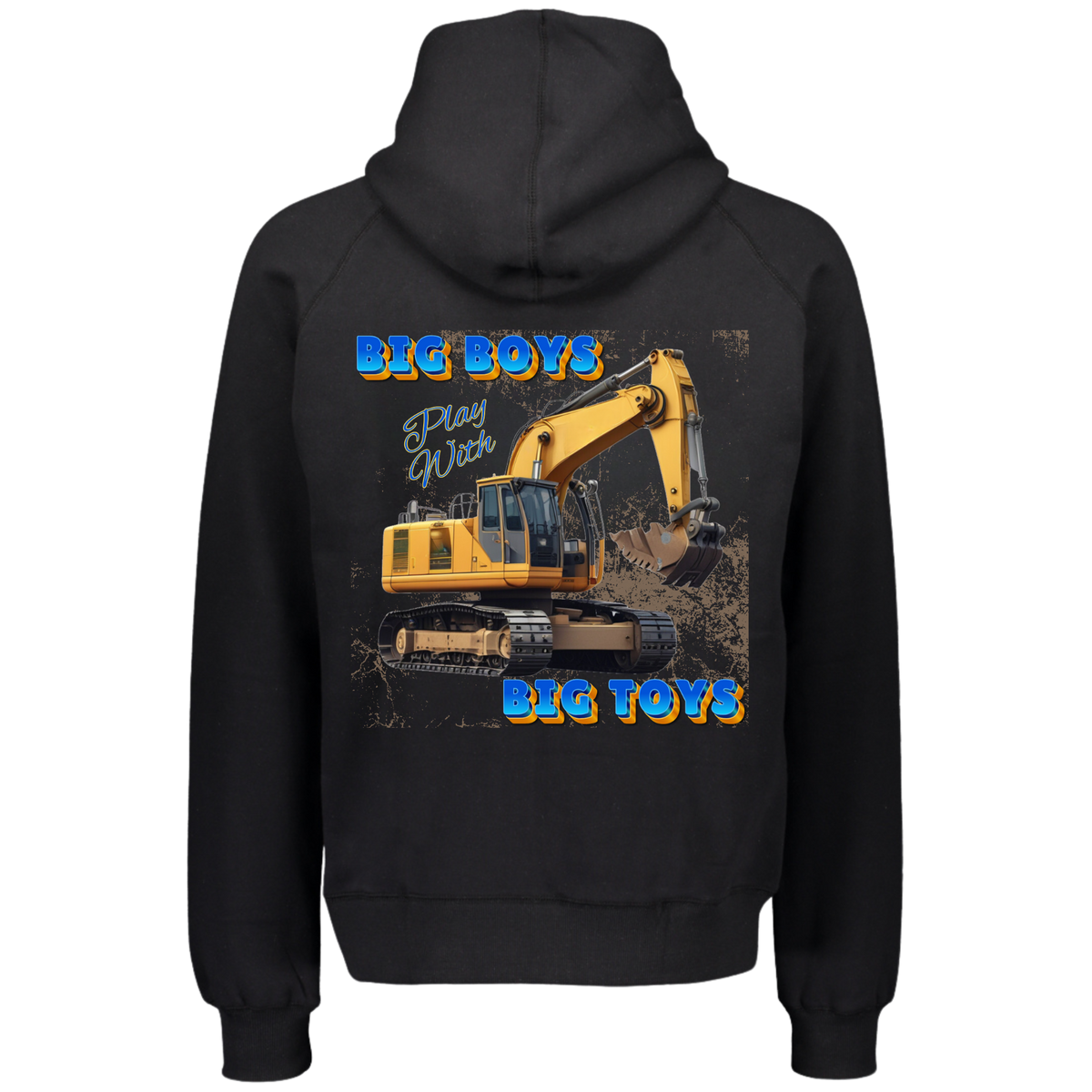 Big Boys play with Big Toys Hoodie