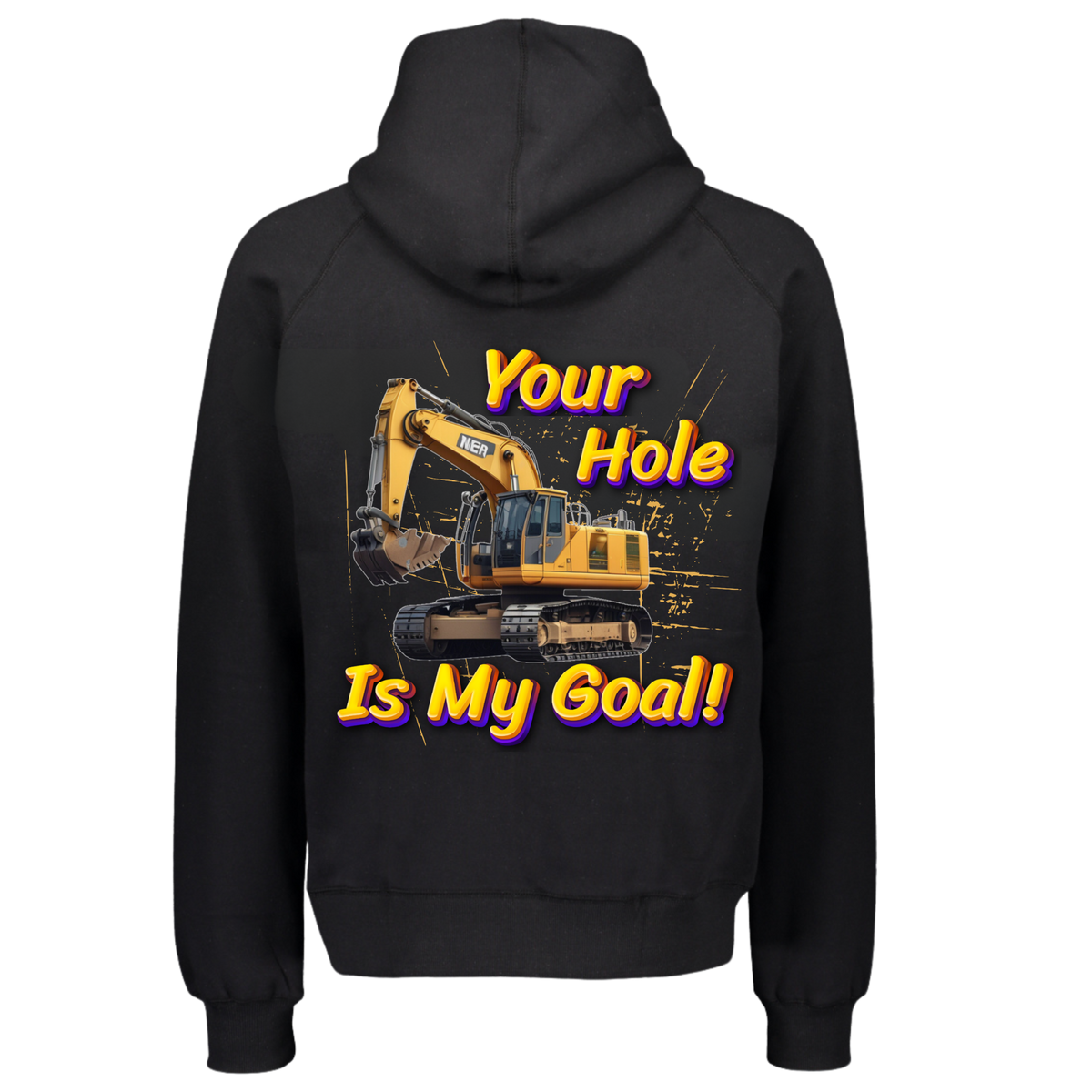 Your Hole is My Goal Hoodie 